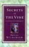 Secrets of the Vine: Breaking Through to Abundance
