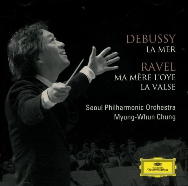 Debussy &amp; Ravel : La Mer &amp; Ma Mere L&#39;Oye (어미 거위, 라 발스) - 정명훈 (Myung-Whun Chung) (EU발매) 