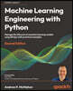 Machine Learning Engineering with Python - Second Edition: Manage the lifecycle of machine learning models using MLOps with practical examples