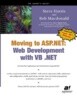 Moving to ASP.NET: Web Development with VB .Net