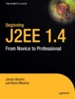 Beginning J2ee 1.4: From Novice to Professional