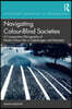 Navigating Colour-Blind Societies