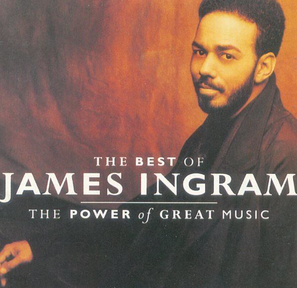 제임스 잉그램 (James Ingram) - The Greatest Hits: Power Of Great Music