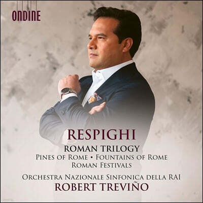 Robert Trevino 레스피기: 로마 삼부작 (Respighi: Roman Trilogy)