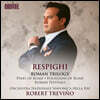 Robert Trevino 레스피기: 로마 삼부작 (Respighi: Roman Trilogy)