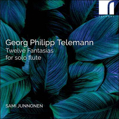 Sami Junnonen 텔레만: 플루트 독주를 위한 12개의 환상곡 (Telemann: Twelve Fantasias For Solo Flute)