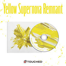 터치드 (TOUCHED) - Yellow Supernova Remnant
