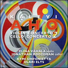 Olari Elts 아호: 바이올린 협주곡 2번, 첼로 협주곡 2번 (Aho: Violin Concerto No.2, Cello Concerto No.2)