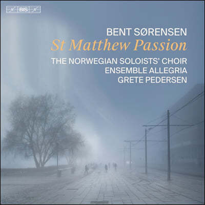 Bent Sorensen 벤트 쇠안슨: 마태 수난곡 (Bent Sorensen: St. Matthew Passion)