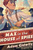 Max in the House of Spies