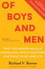 Of Boys and Men: Why the Modern Male Is Struggling, Why It Matters, and What to Do about It