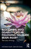 Blossoming Into Disability Culture Following Traumatic Brain Injury