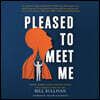 Pleased to Meet Me: Genes, Germs, and the Curious Forces That Make Us Who We Are