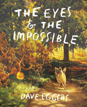 The Eyes and the Impossible: (Newbery Medal Winner)