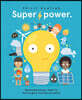 Super Power: Renewable Energy: What It Is, How We Get It, and Why We Need It