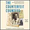 The Counterfeit Countess: The Jewish Woman Who Rescued Thousands of Poles During the Holocaust