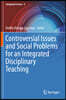 Controversial Issues and Social Problems for an Integrated Disciplinary Teaching