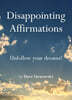 Disappointing Affirmations