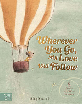 Wherever You Go, My Love Will Follow