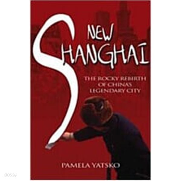 New Shanghai (Paperback) - The Rocky Rebirth of China&#39;s Legendary City