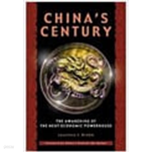 China&#39;s Century (Hardcover): The Awakening of the Next Economic Powerhouse 