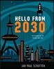 Hello from 2030: The Science of the Future and You