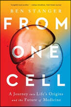 From One Cell: A Journey Into Life's Origins and the Future of Medicine