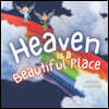 Heaven is a Beautiful Place: Heaven Book for Kids, Kids' Book About Heaven and Loss