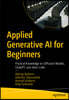 Applied Generative AI for Beginners: Practical Knowledge on Diffusion Models, Chatgpt, and Other Llms