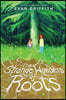 The Strange Wonders of Roots