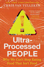 Ultra-Processed People: Why We Can't Stop Eating Food That Isn't Food