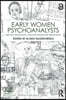 Early Women Psychoanalysts