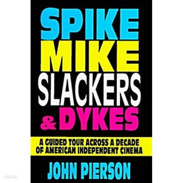 Spike, Mike, Slackers, and Dykes