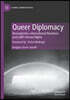 Queer Diplomacy: Homophobia, International Relations and Lgbt Human Rights