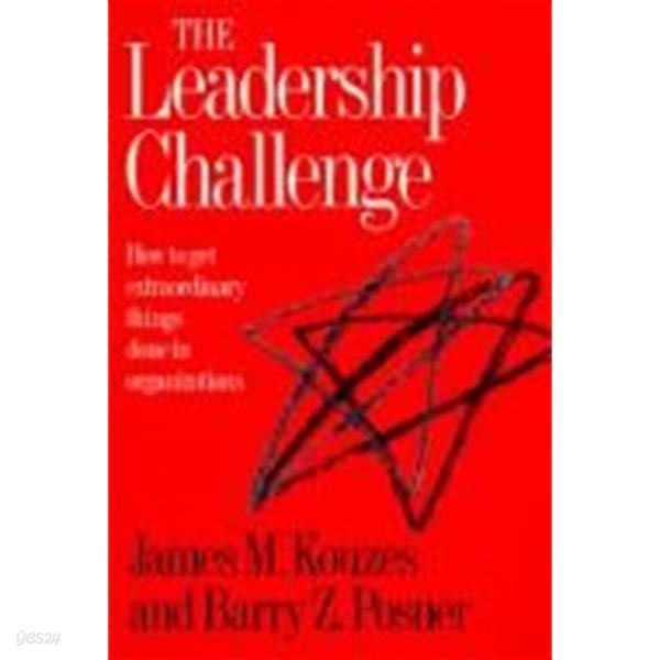 The leadership challenge: how to get extraordinary things done in organizations