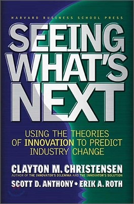 Seeing What&#39;s Next: Using the Theories of Innovation to Predict Industry Change