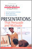 Presentations That Persuade and Motivate
