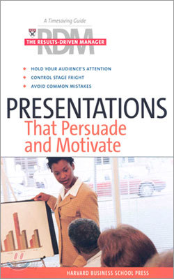 Presentations That Persuade and Motivate