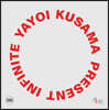 Yayoi Kusama: Present Infinite