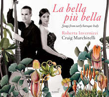 Roberta Invernizzi 이탈리아 초기 바로크의 아름다운 노래들 (La Bella Piu Bella: Songs From Early Baroque Italy)