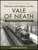 Railways and Industry on the Vale of Neath: Pontypool Road-Crumlin Viaduct-Hengoed-Nelson and Llancaiach-Treharris, Taff Vale Extension