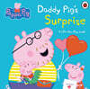 Peppa Pig: Daddy Pig's Surprise: A Lift-the-Flap Book