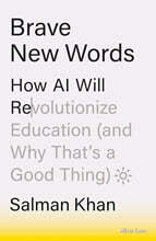 Brave New Words: How AI will revolutionize Education (and why that’s a good thing)