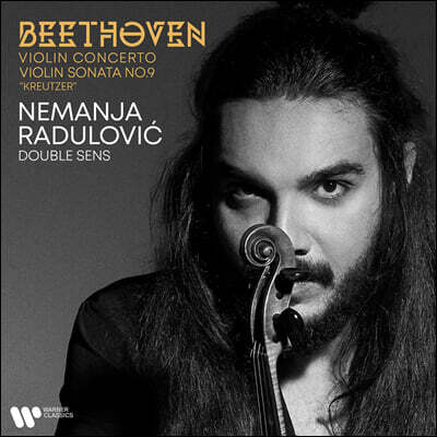 Nemanja Radulovic 베토벤: 바이올린 협주곡, 바이올린 소나타 9번 "크로이처" (Beethoven: Violin Concerto & Kreutzer Sonata)