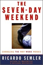 The Seven-Day Weekend: Changing the Way Work Works