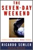 The Seven-Day Weekend: Changing the Way Work Works