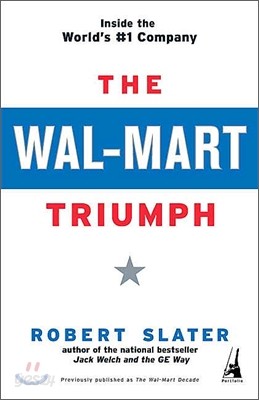 The Wal-Mart Triumph: Inside the World&#39;s #1 Company