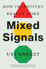 Mixed Signals: How Incentives Really Work