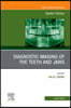 Diagnostic Imaging of the Teeth and Jaws, an Issue of Dental Clinics of North America: Volume 68-2