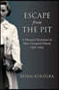 Escape from the Pit: A Woman's Resistance in Nazi-Occupied Poland, 1939-1943